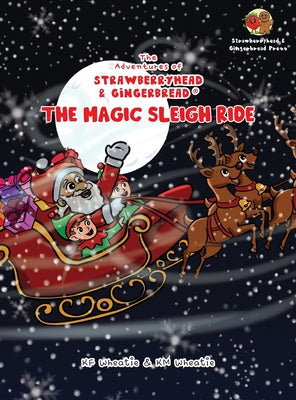 Adventures of Strawberryhead & Gingerbread(R)-The Magic Sleigh Ride: A heartwarming family Christmas tale filled with joy, kindness, and the warme, The Fashion