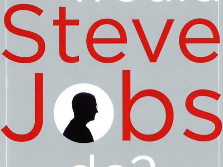 What Would Steve Jobs Do? Online Hot Sale